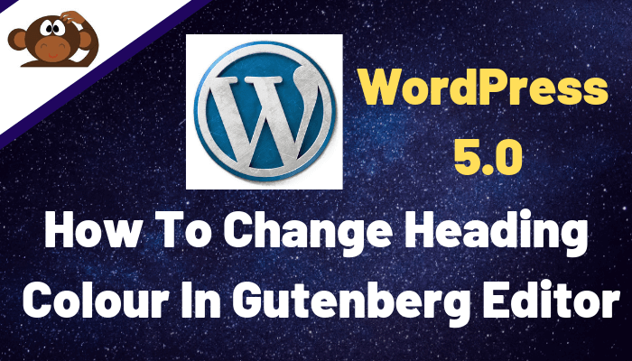 How To Change Heading Colour In Gutenberg Editor