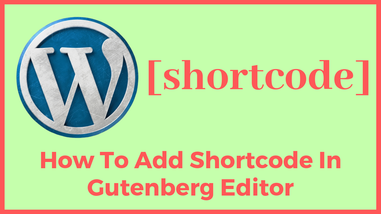 How To Add Shortcode In Gutenberg Editor