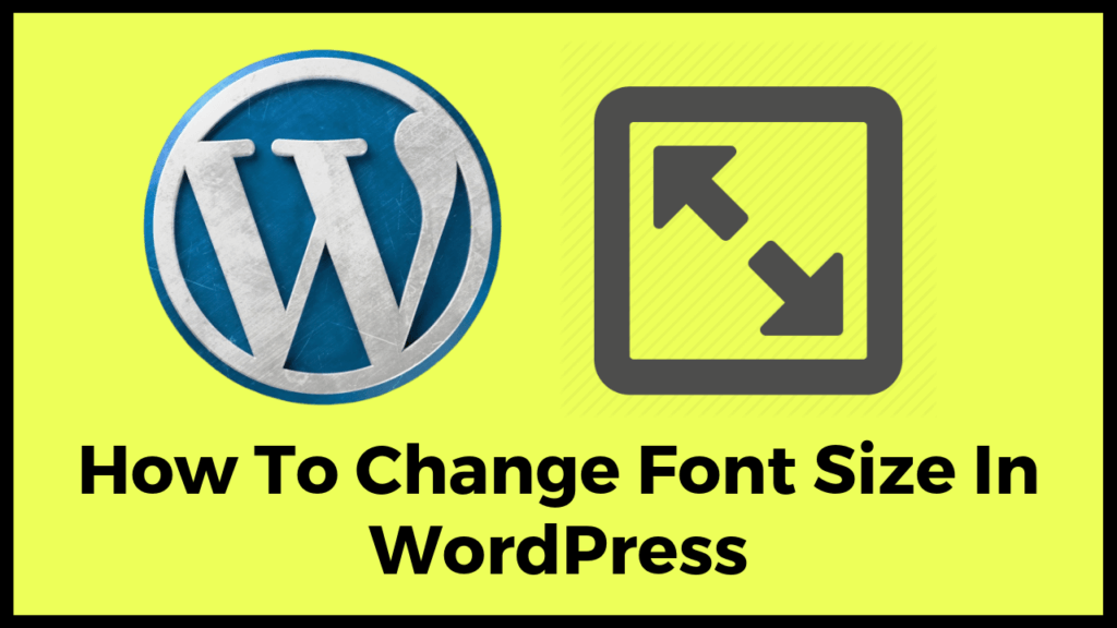How To Change Font Size In WordPress WittyChimp