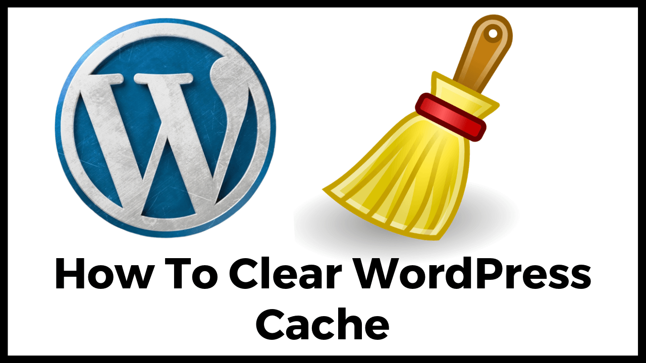 How To Clear WordPress Cache