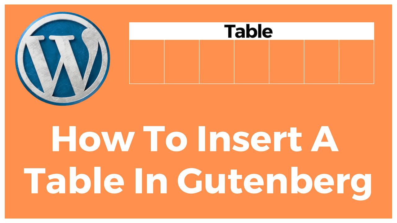 How To Insert A Table In Gutenberg