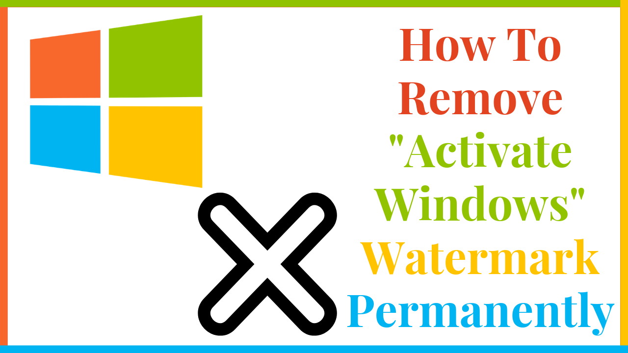 How To Remove Activate Windows Watermark Permanently