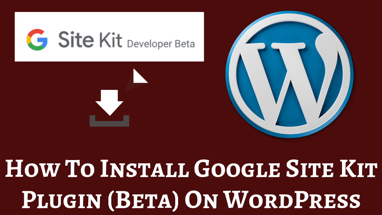 How To Install Google Site Kit Plugin (Beta) On WordPress
