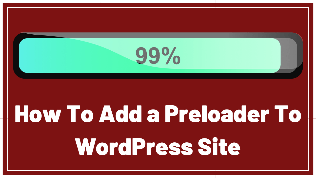 How To Add a Preloader To WordPress Site