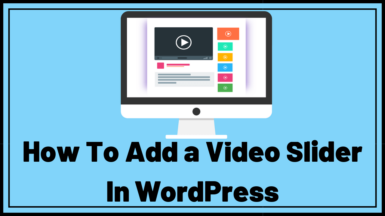 How To Add a Video Slider In WordPress