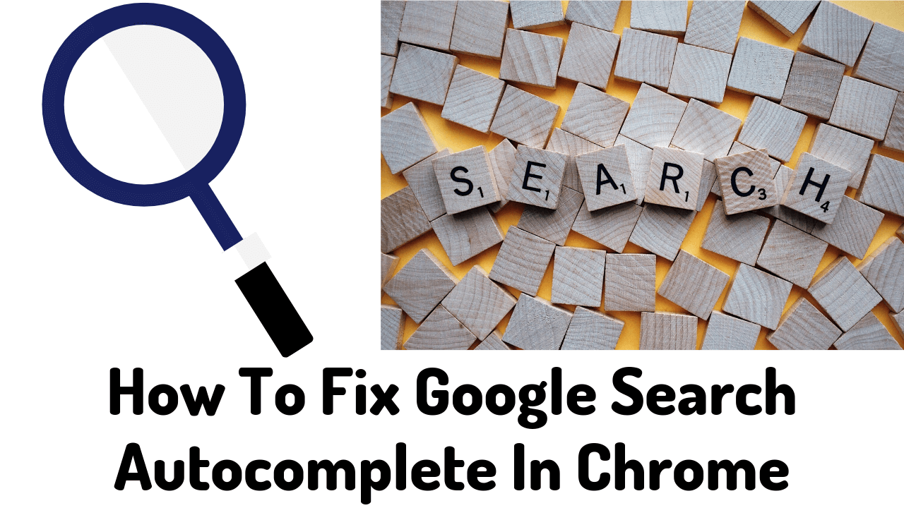 How To Fix Google Search Autocomplete In Chrome