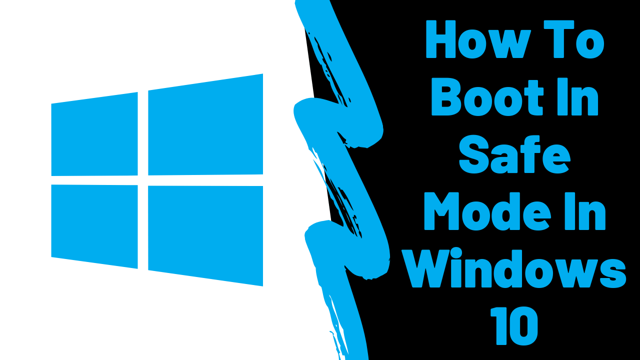 How To Boot In Safe Mode In Windows 10