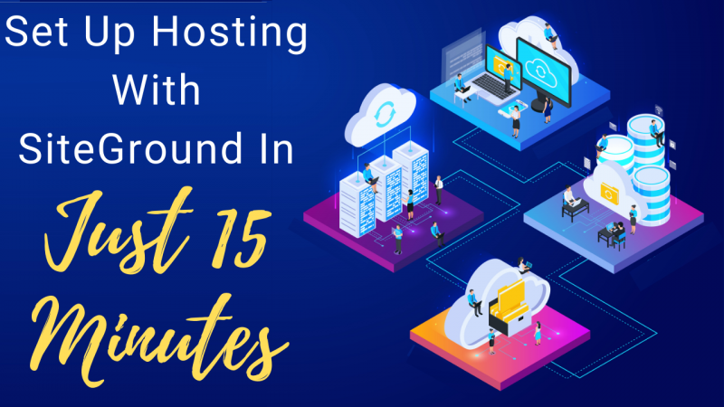 Set Up Hosting With SiteGround In Just 15 Minutes - WittyChimp