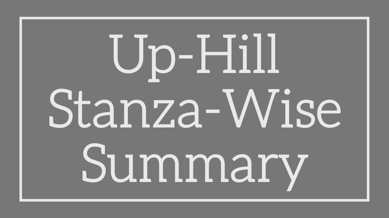 Up-Hill Stanza-Wise Summary