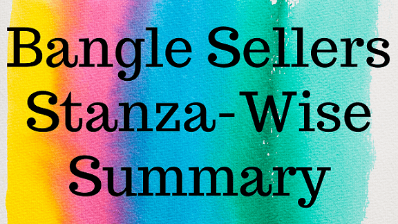 Bangle Sellers Stanza-Wise Summary
