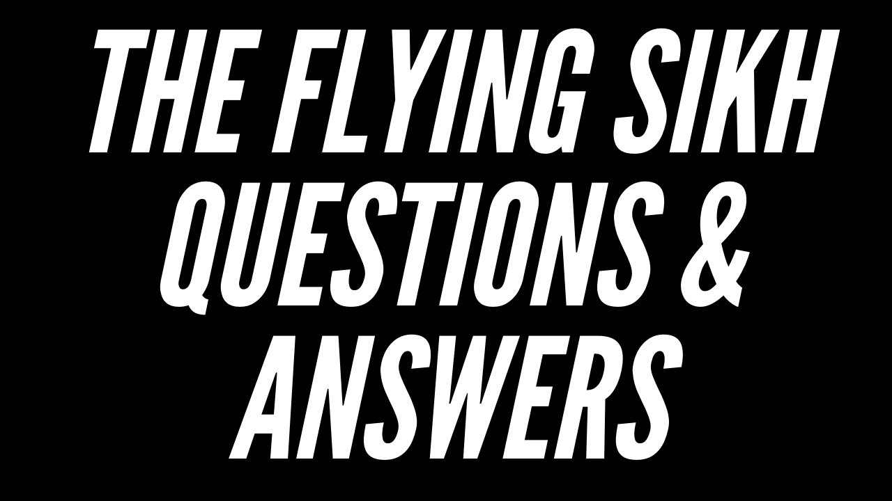 The Flying Sikh Questions & Answers