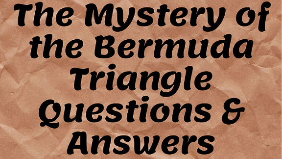 The Mystery Of The Bermuda Triangle Questions & Answers