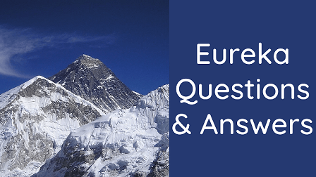 Eureka Questions & Answers
