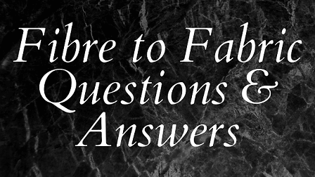 Fibre To Fabric Questions & Answers