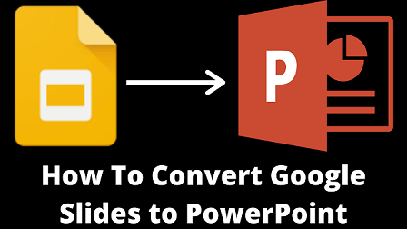How To Convert Google Slides to PowerPoint