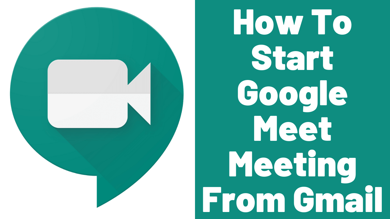 How To Start Google Meet Meeting From Gmail
