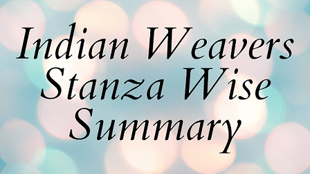 Indian Weavers Stanza Wise Summary