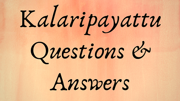 Kalaripayattu Questions & Answers