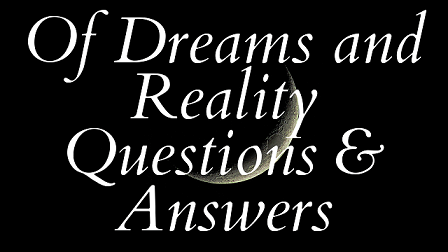 Of Dreams and Reality Questions & Answers