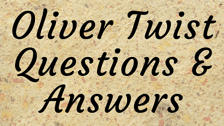 Oliver Twist Questions & Answers