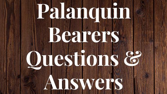 Palanquin Bearers Questions & Answers
