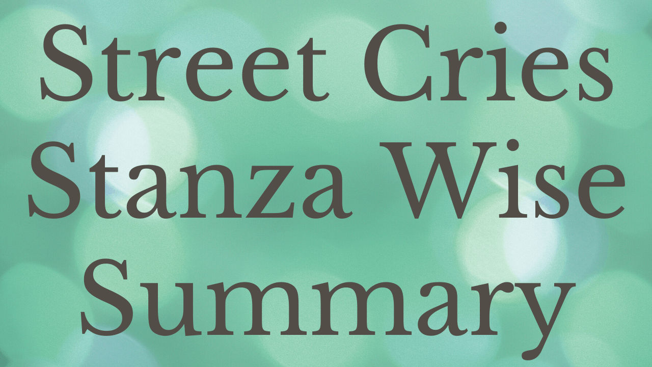 Street Cries Stanza Wise Summary