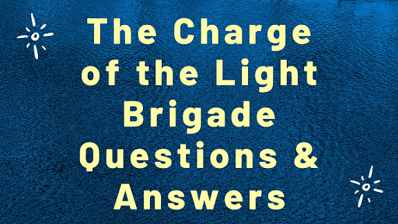 The Charge of the Light Brigade Questions & Answers