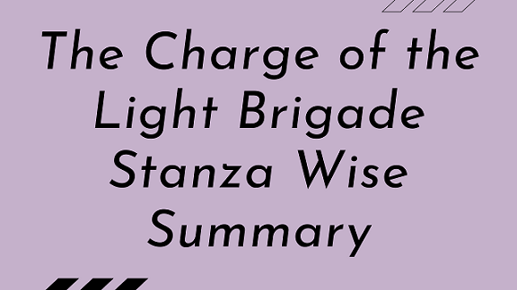 The Charge of the Light Brigade Stanza Wise Summary