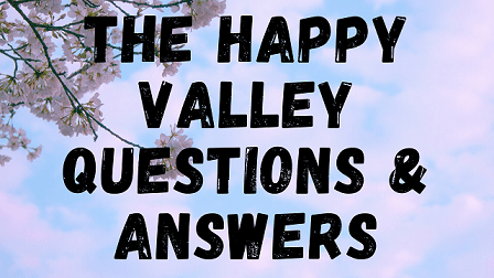 The Happy Valley Question & Answers