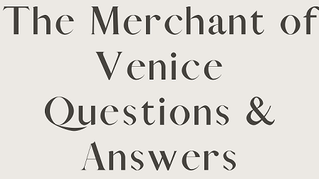 The Merchant of Venice Questions & Answers