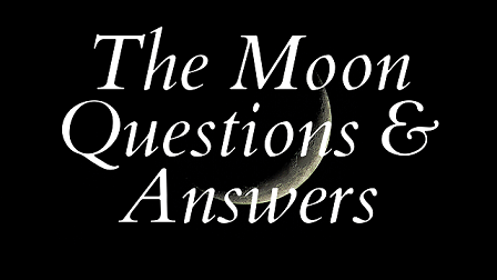 The Moon Questions & Answers