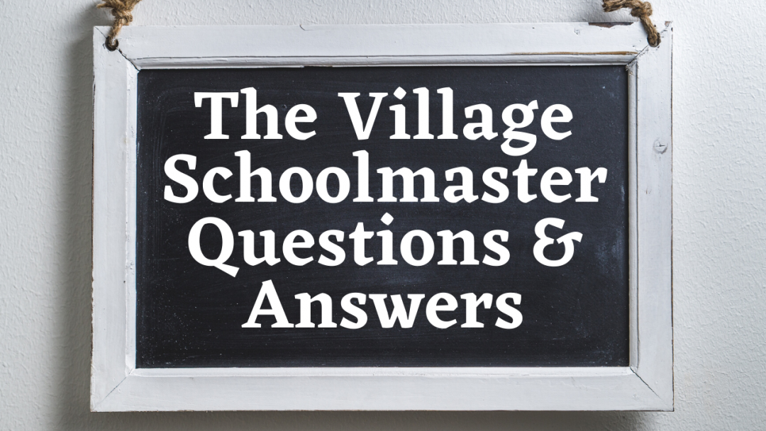 The Village Schoolmaster Questions & Answers WittyChimp