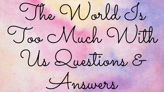 The World Is Too Much With Us Questions & Answers