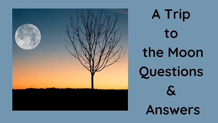 A Trip to the Moon Questions & Answers