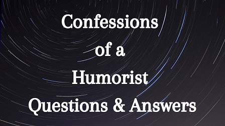 Confessions of a Humorist Questions & Answers