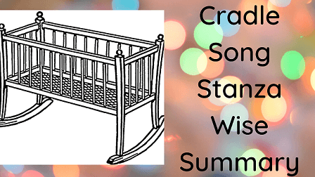 Cradle Song Stanza Wise Summary