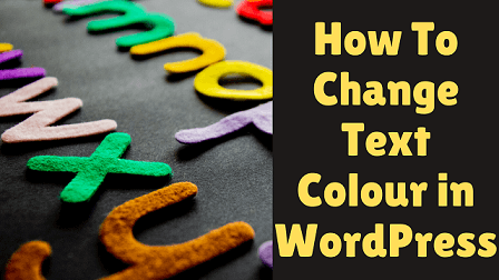 How To Change Text Colour in WordPress