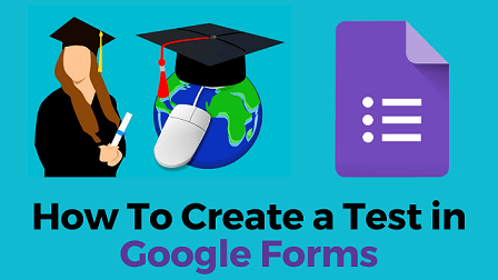How To Create a Test in Google Forms