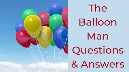The Balloon Man Questions & Answers