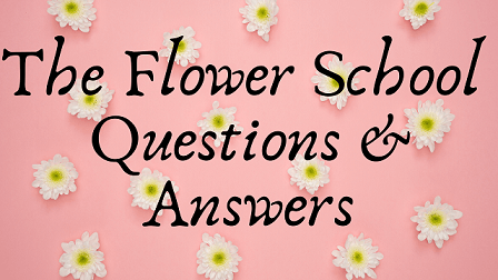 The Flower School Questions Answers