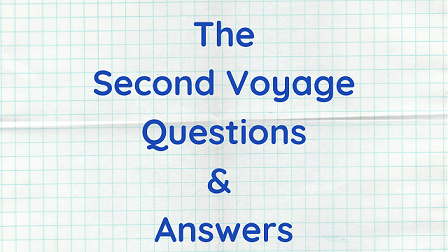 The Second Voyage Questions & Answers