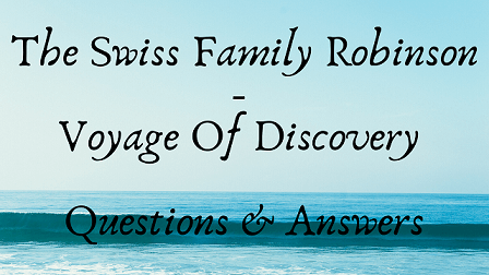 The Swiss Family Robinson - Voyage Of Discovery Questions & Answers