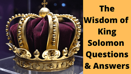 The Wisdom of King Solomon Questions & Answers