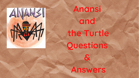 Anansi and the Turtle Questions & Answers
