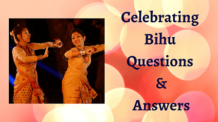 Celebrating Bihu Questions & Answers