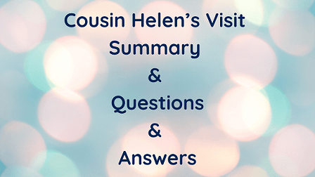 Cousin Helen’s Visit Summary & Questions & Answers