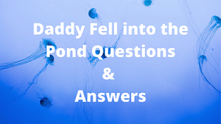 Daddy Fell into the Pond Questions &amp; Answers - WittyChimp