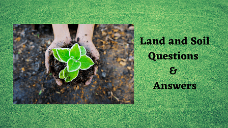 Land and Soil Questions & Answers