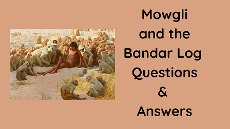 Mowgli and the Bandar Log Questions & Answers