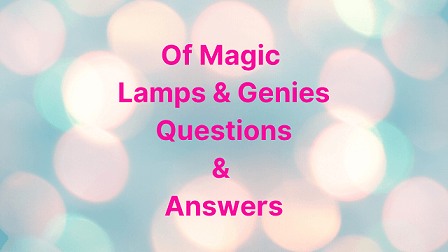 Of Magic Lamps & Genies Questions & Answers